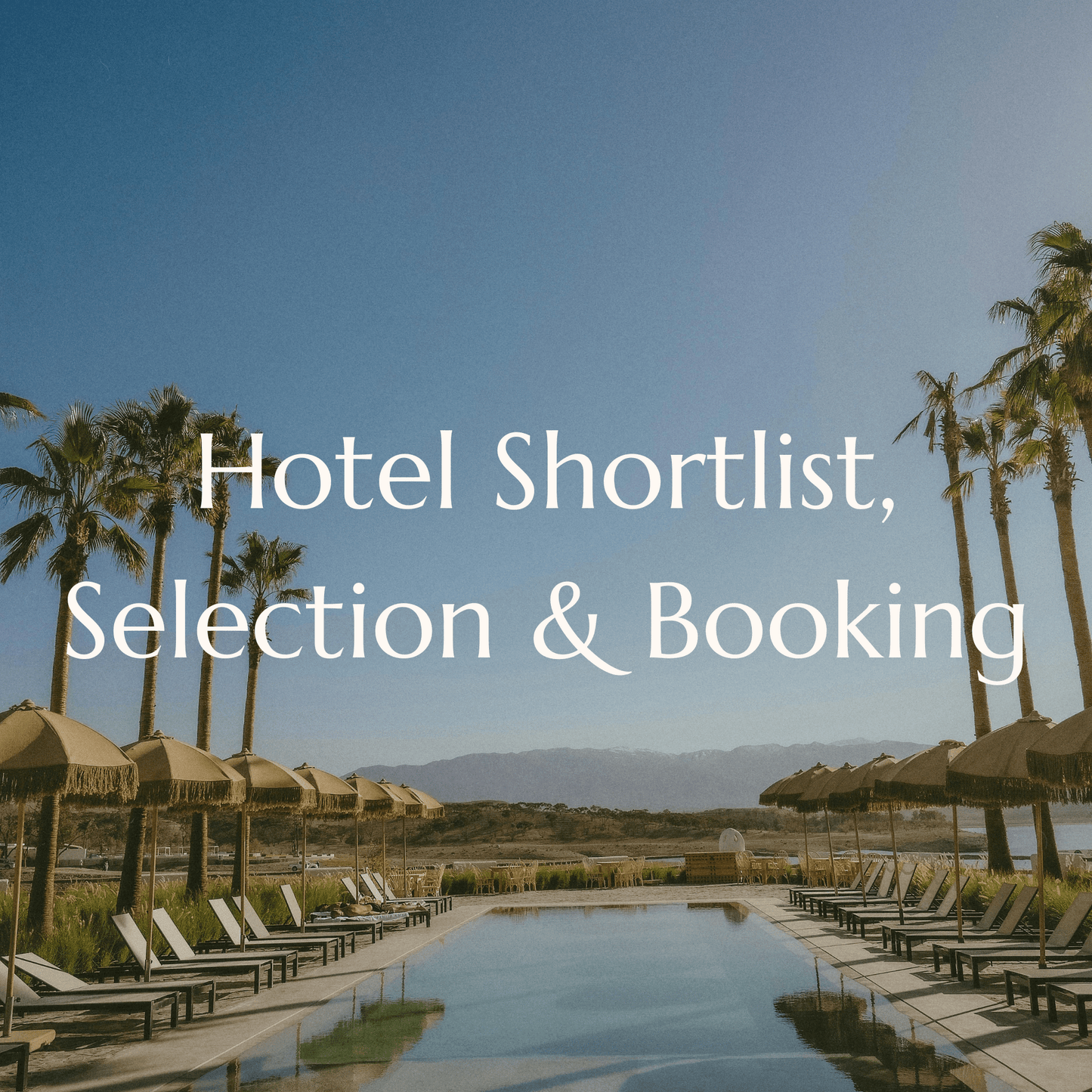 Hotel Shortlist, Selection & Booking - Rocstar Concierge Marrakech