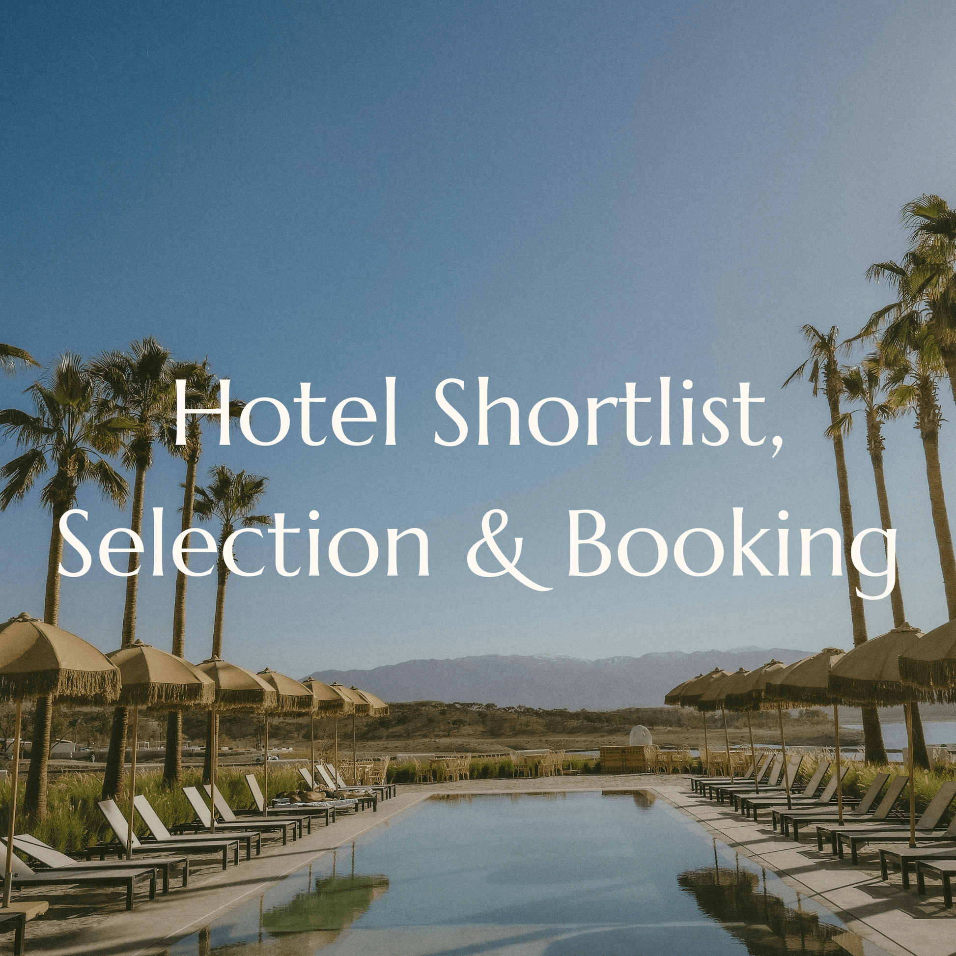Hotel Shortlist, Selection & Booking - Rocstar Concierge Marrakech